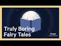 Truly Boring Fairy Tales | Casper Sleep Channel