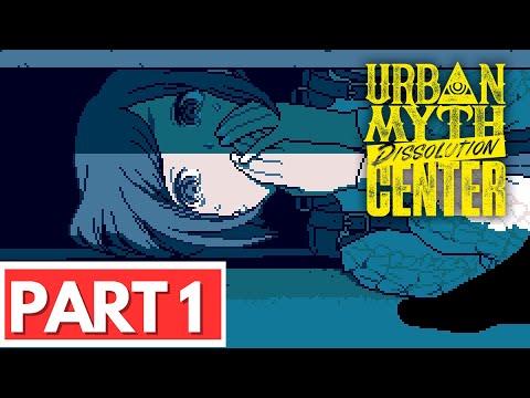URBAN MYTH DISSOLUTION CENTER Gameplay Walkthrough FULL GAME Part 1/2 - No Commentary