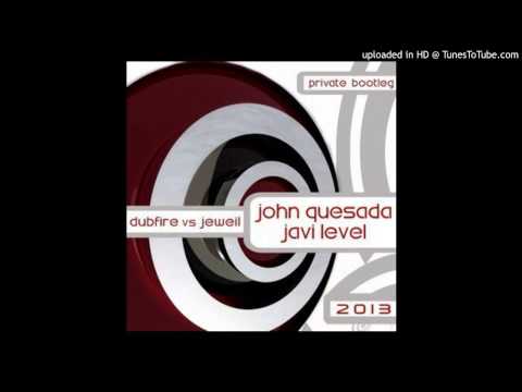 JOHN QUESADA & JAVI LEVEL - DUBFIRE JEWEIL (PRIVATE BOOTLEG 2013)-1