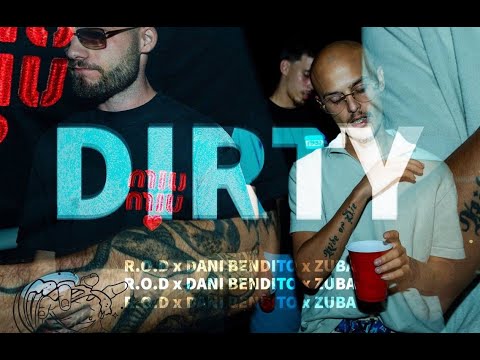 DANI BENDITO X YUNG ZUBA X LA R.O.D - DIRTY