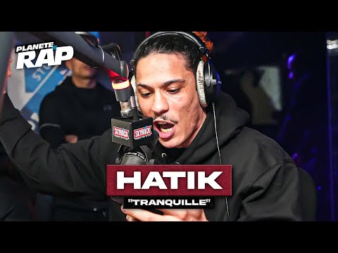 [EXCLU] Hatik - Tranquille #PlanèteRap