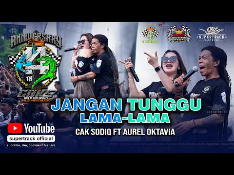 DON'T WAIT FOR LONG || AUREL FT CAK SODIQ NEW MONATA || 14TH ANNIVERSARY COKS SURABAYA