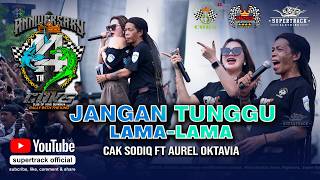 Download lagu DON'T WAIT FOR LONG || AUREL FT CAK SODIQ NEW MONATA || 14TH ANNIVERSARY COKS SURABAYA mp3