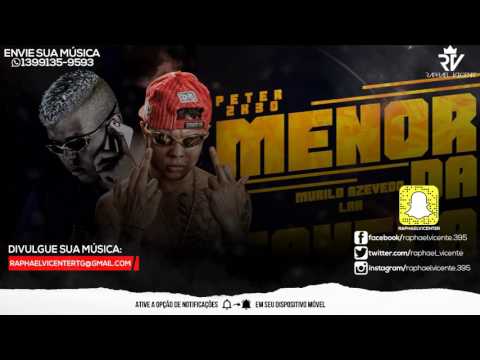 MC Lan e MC Murilo Azevedo  - Menor Da Favela (DJ Peter 2k30)
