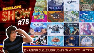 [ PENELOPE SHOW #78 ] - Retours et critiques des derniers jeux joués  (39 jeux ! ) #04 - MAI 2023