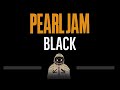 Pearl Jam • Black (CC) 🎤 [Karaoke] [Instrumental Lyrics]