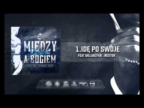 Ch.Z Unikat - Idę Po Swoje feat MelanżFan , Nestor