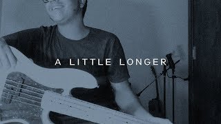 A Little Longer - Bethel Music (Bass Cover)