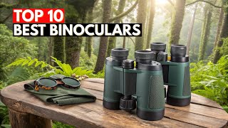 Top 10 Best Binoculars You Should Buy in 2026