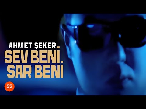 Ahmet Şeker - Sev Beni Sar Beni (Official Music Video)