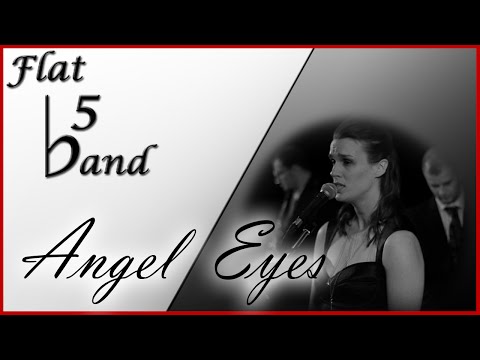 The Flat 5 Band - Angel eyes