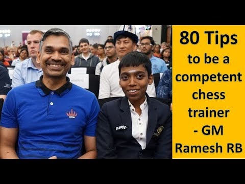 80 Tips to become a strong chess coach - GM R.B. Ramesh