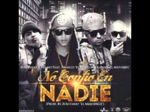 Zolitario & Kelmo Ft. Franco El Gorila Y Genio El Mutante - No Confio En Nadie