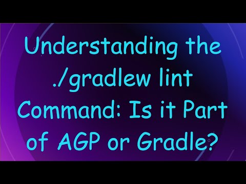 Understanding the ./gradlew lint Command: Is it Part of AGP or Gradle?