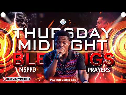 THURSDAY MIDNIGHT BLESSINGS 12th  February, 2026 | PASTOR JERRY EZE | NSPPD PRAYERS