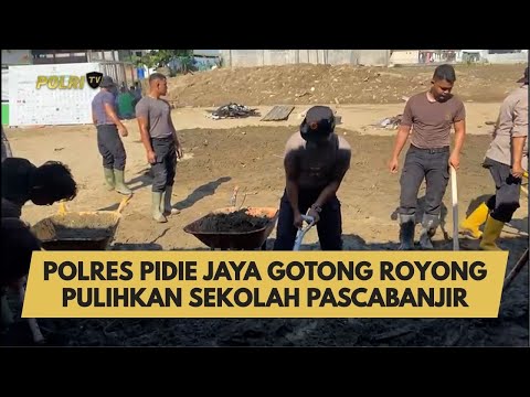 POLRES PIDIE JAYA GOTONG ROYONG PULIHKAN SEKOLAH PASCABANJIR