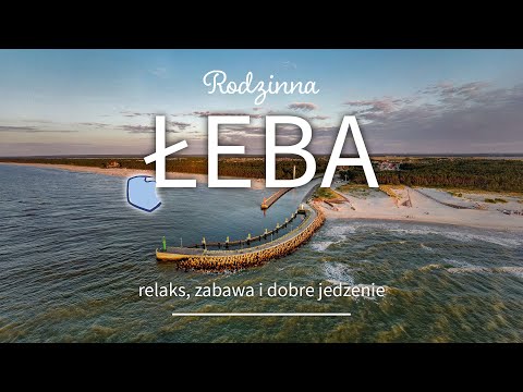 Łeba - miasto rodzinnych atrakcji, wypoczynku i dobrego jedzenia