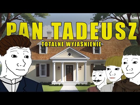 Pan Tadeusz: The Total Explanation