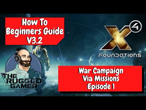 X4 Foundations v3.1 | Beginners Guide | How To | The War Campaign via Missions - Episode 1