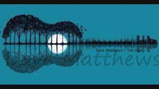 Dave Matthews ~ Too High