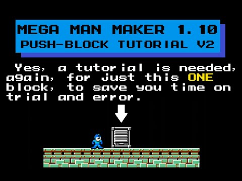 Mega Man Maker; Push Block Tutorial Masterclass all weapons Mega Man 1 - 11 & video examples