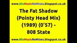 The Fat Shadow (Pointy Head Mix) - 808 State | Graham Massey | 80s Electronic Music