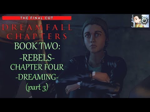 Dreamfall Chapters - Book Two: Rebels | Chapter 4: Dreaming (part 3)