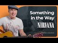 Something in the Way by Nirvana | Easy Guitar Lesson