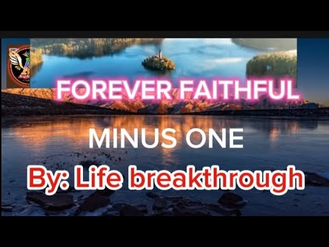 FOREVER FAITHFUL.           (MINUS ONE)