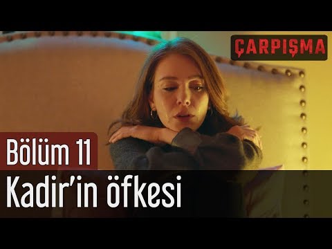Çarpışma 11. Bölüm - Kadir'in Öfkesi