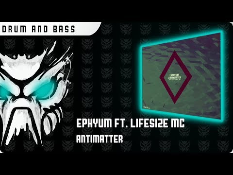 Ephyum ft. Lifesize MC - Antimatter [Delta9 Recordings]