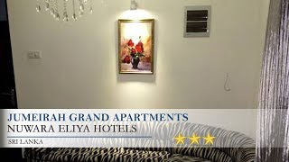 Jumeirah Grand Apartments - Nuwara Eliya Hotels, Sri Lanka