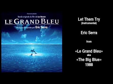 Eric Serra - Let Them Try (From "The Big Blue" Soundtrack)