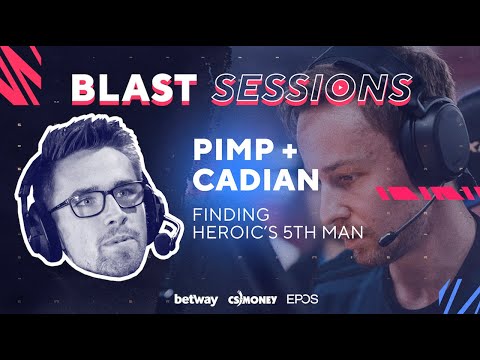 PIMP + cadiaN chat Heroic, CS:GO, new talent + that Mad Lions game | BLAST Sessions