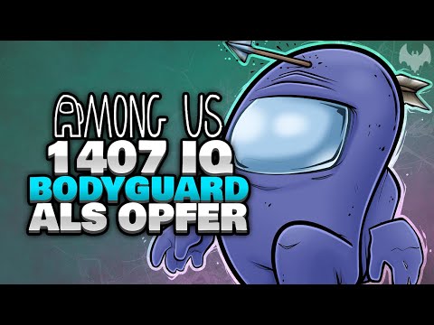 1407 IQ BODYGUARD ALS OPFER 🔪 - ♠ Among Us ♠