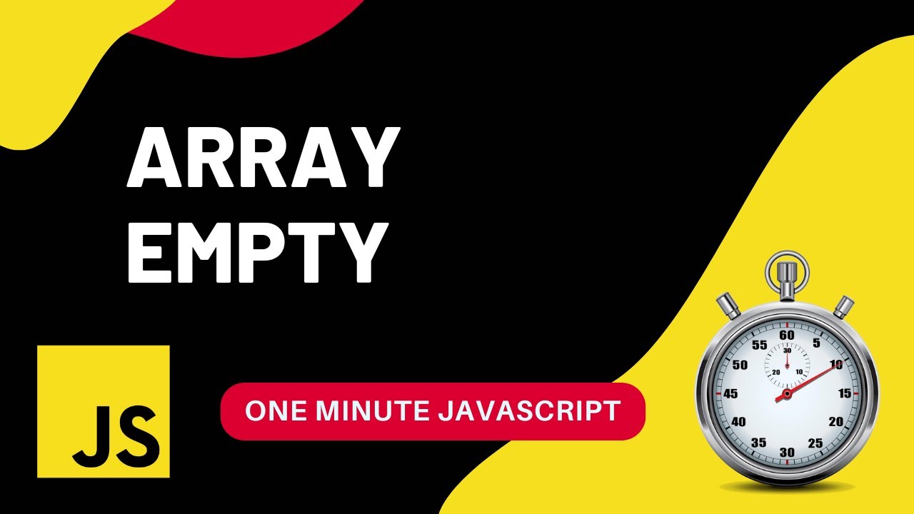 Array Empty | How to clear an array | Javascript | One Minute Javascript | 1 Min JS | Quick JS