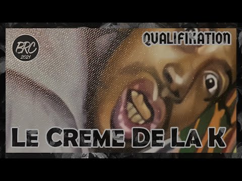 Le Creme De La K || BRC 2021 - Qualifikation (prod. by waytoolost)