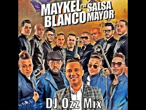Maykel Blanco Y Su Salsa Mayor ((( DJ Ozz Mix )))