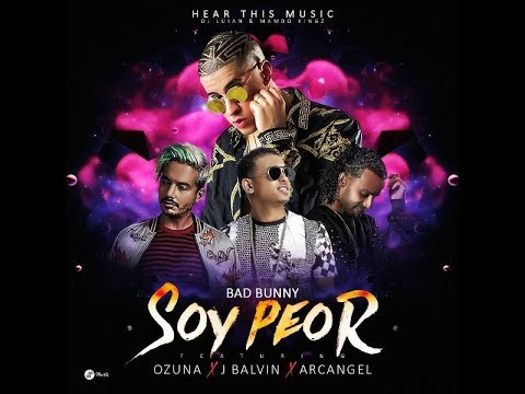 SOY PEOR REMIX - BAD BUNNY (LETRA) FT J BALVIN, OZUNA & ARCANGEL HD√