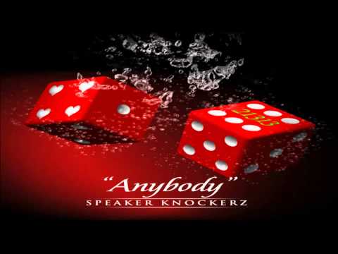 Speaker Knockerz - Anybody [Official Audio]