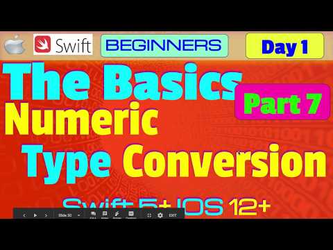 IOS , Swift 5, Interview Theory, Tutorial, #01 P7  The Basics - Numeric & Type Conversion