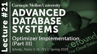 21 - Query Optimizer Implementation III (CMU Databases / Spring 2020)