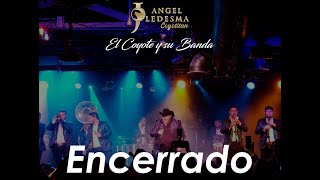 Encerrado - El Coyote José Angel Ledesma