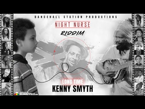 Kenny Smyth - Long Time [Night Nurse Riddim | Official Audio 2020]