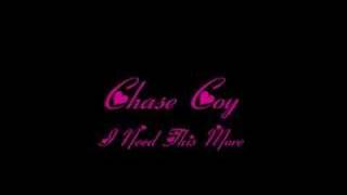 Chase Coy - I need this more than you know