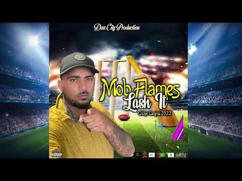 MOB FLAMES - LASH IT   (CPL Cricket Carnival song 2022)