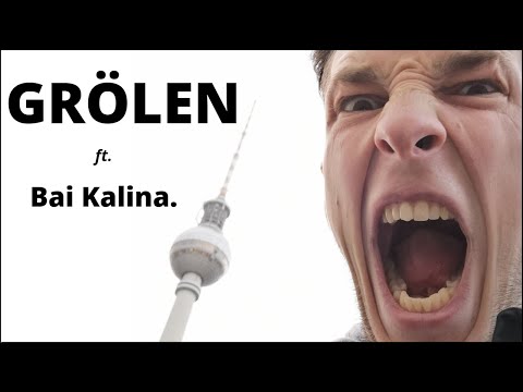 Grölen ft. Bai Kalina.