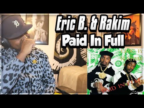FIRST TIME HEARING- Eric B. & Rakim - Paid In Full (REACTION)