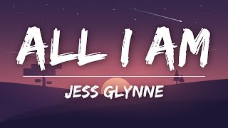 Jess Glynne - All I Am (Lyrics)