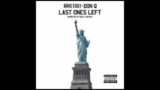 Dave East - Last Ones Left ft. Don Q